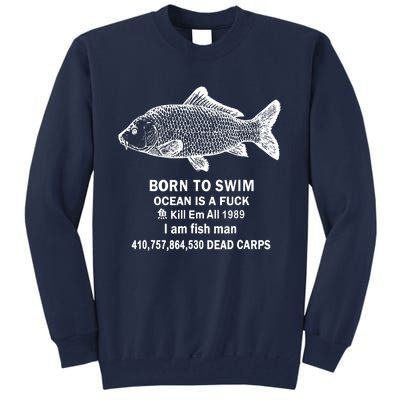 Born To Swim Ocean Is A Fuck Tall Sweatshirt