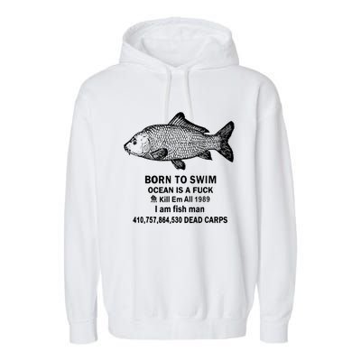 Born To Swim Ocean Is A Fuck Garment-Dyed Fleece Hoodie