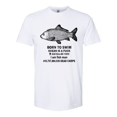 Born To Swim Ocean Is A Fuck Softstyle CVC T-Shirt