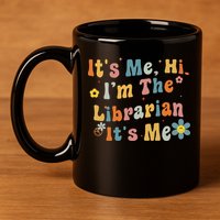 Back To School ItS Me Hi IM The Librarian Summer Reading 11oz C Handle Ceramic Mug