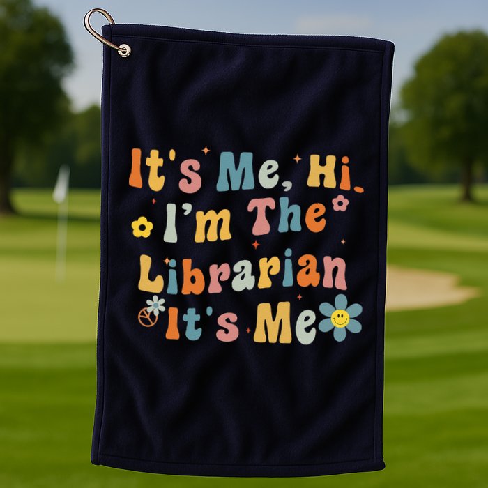 Back To School ItS Me Hi IM The Librarian Summer Reading Golf Towel