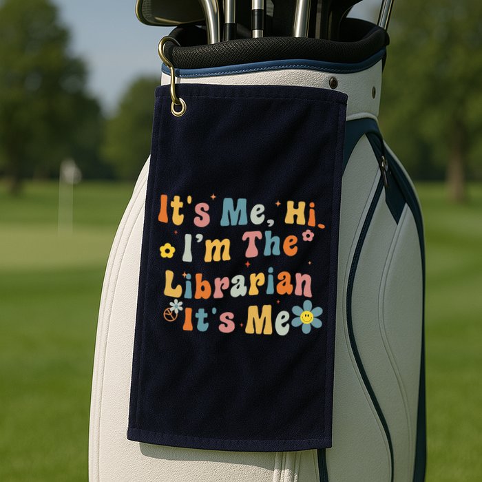 Back To School ItS Me Hi IM The Librarian Summer Reading Golf Towel