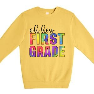 Back To School Students Teachers Oh Hey 1St First Grade Funny Gift Premium Crewneck Sweatshirt