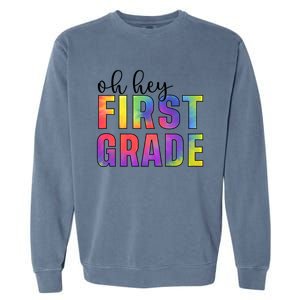 Back To School Students Teachers Oh Hey 1St First Grade Funny Gift Garment-Dyed Sweatshirt