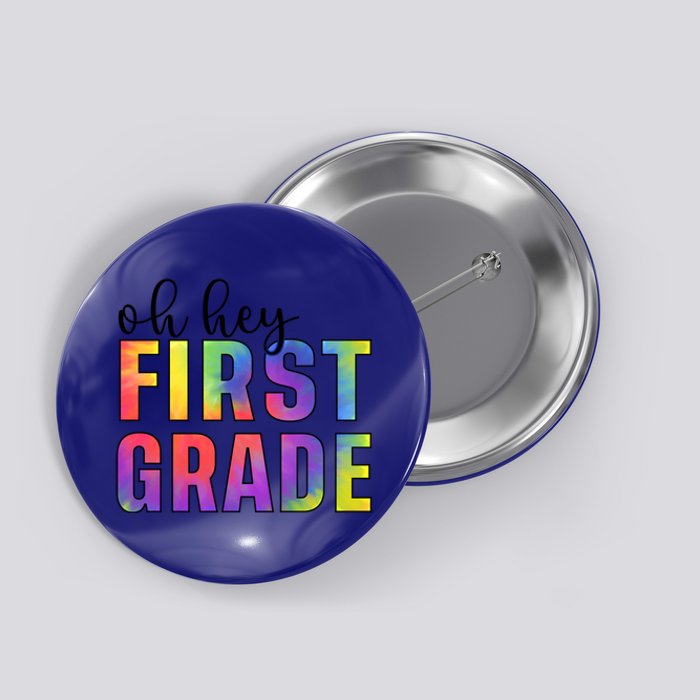 Back To School Students Teachers Oh Hey 1St First Grade Funny Gift Button