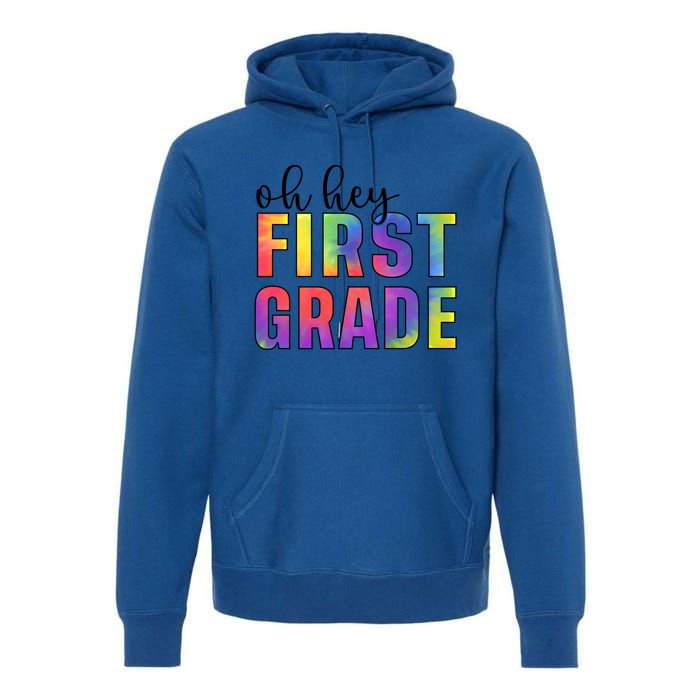 Back To School Students Teachers Oh Hey 1St First Grade Funny Gift Premium Hoodie