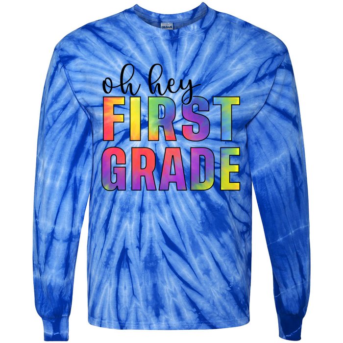 Back To School Students Teachers Oh Hey 1St First Grade Funny Gift Tie-Dye Long Sleeve Shirt