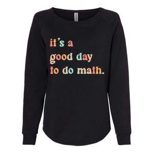 Back To School Its A Good Day To Do Math Teachers Womens California Wash Sweatshirt