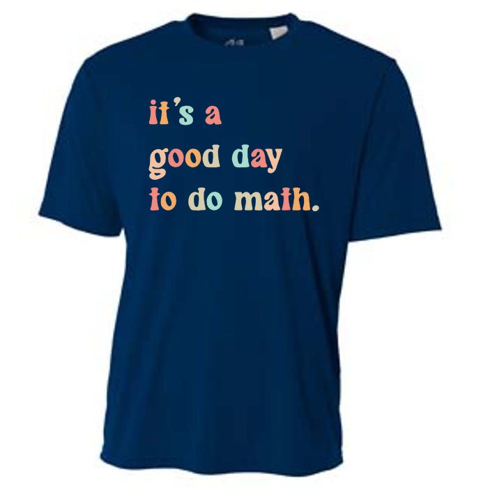 Back To School Its A Good Day To Do Math Teachers Cooling Performance Crew T-Shirt