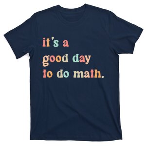 Back To School Its A Good Day To Do Math Teachers T-Shirt