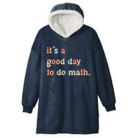 Back To School Its A Good Day To Do Math Teachers Hooded Wearable Blanket