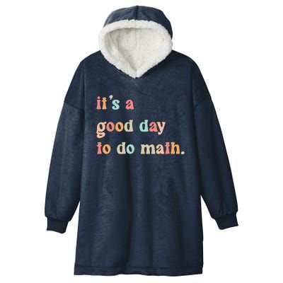 Back To School Its A Good Day To Do Math Teachers Hooded Wearable Blanket