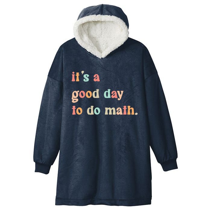 Back To School Its A Good Day To Do Math Teachers Hooded Wearable Blanket