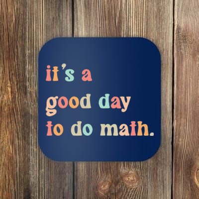 Back To School Its A Good Day To Do Math Teachers Coaster