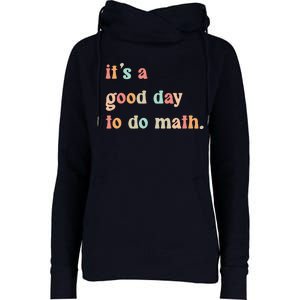 Back To School Its A Good Day To Do Math Teachers Womens Funnel Neck Pullover Hood