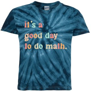 Back To School Its A Good Day To Do Math Teachers Kids Tie-Dye T-Shirt