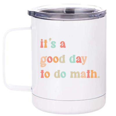 Back To School Its A Good Day To Do Math Teachers 12 oz Stainless Steel Tumbler Cup