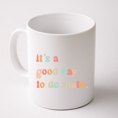 Back To School Its A Good Day To Do Math Teachers Coffee Mug