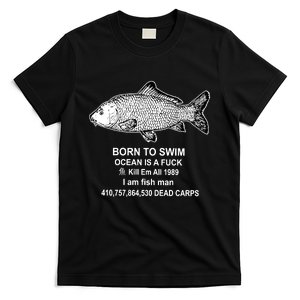 Born To Swim Ocean Is A Fuck Kill Em All 1989 I Am Fish Man Born To Die T-Shirt