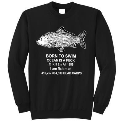 Born To Swim Ocean Is A Fuck Kill Em All 1989 I Am Fish Man Born To Die Tall Sweatshirt