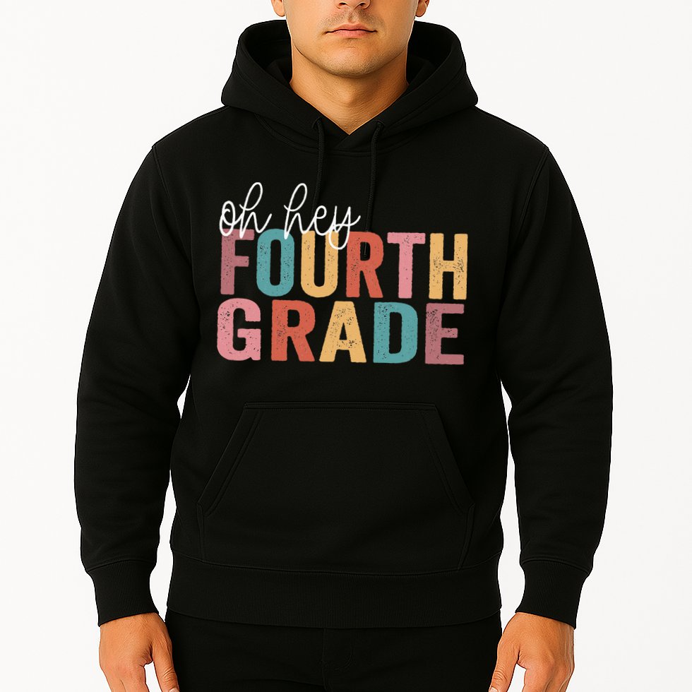 Back To School Students Teacher Oh Hey 4th Fourth Grade Hoodie