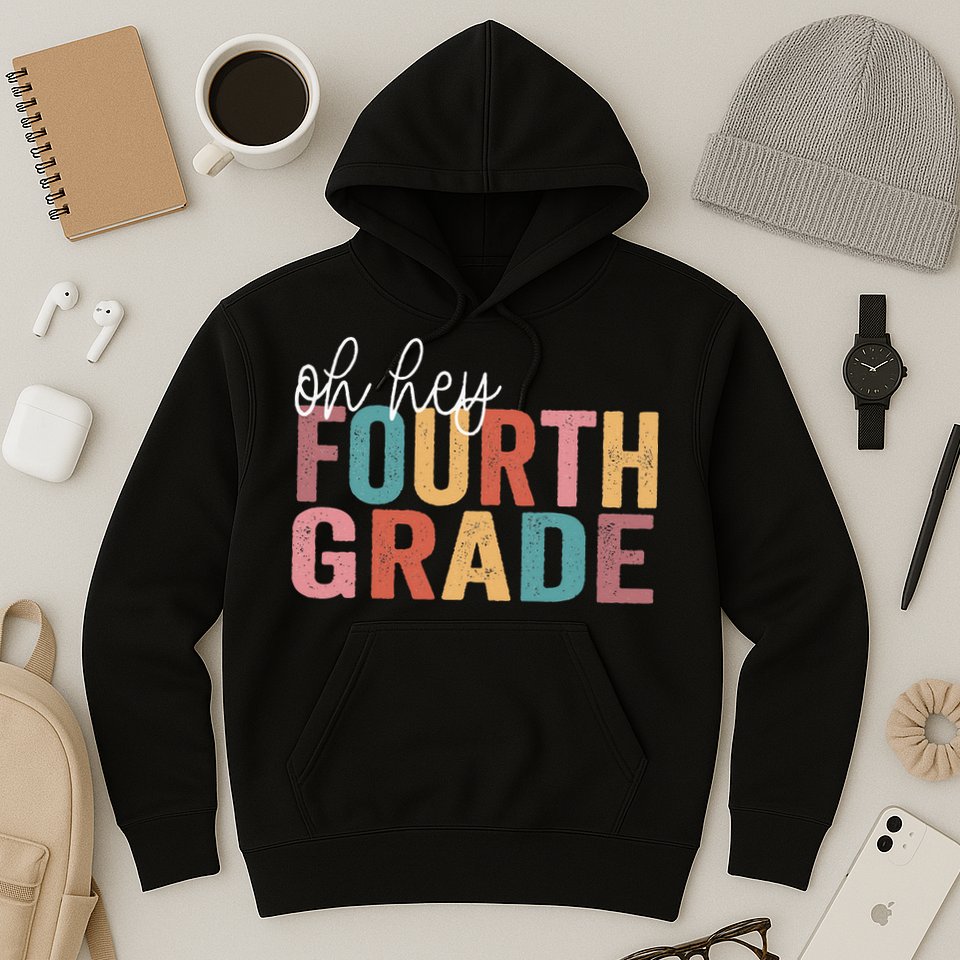 Back To School Students Teacher Oh Hey 4th Fourth Grade Hoodie