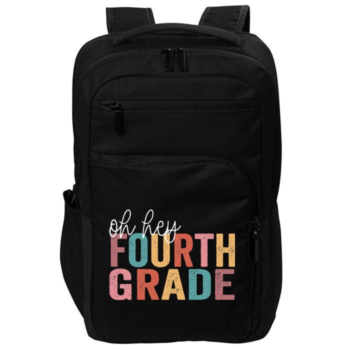 Back To School Students Teacher Oh Hey 4th Fourth Grade Impact Tech Backpack