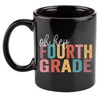 Back To School Students Teacher Oh Hey 4th Fourth Grade 11oz C Handle Ceramic Mug