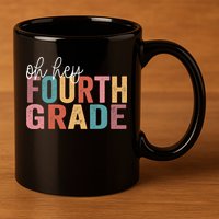 Back To School Students Teacher Oh Hey 4th Fourth Grade 11oz C Handle Ceramic Mug