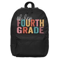 Back To School Students Teacher Oh Hey 4th Fourth Grade 16 in Basic Backpack