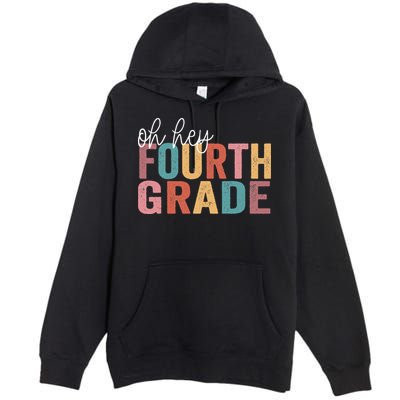 Back To School Students Teacher Oh Hey 4th Fourth Grade Premium Pullover Hoodie