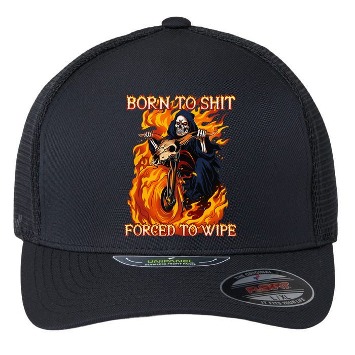 Born To Shit Forced To Wipe Funny Motorbike Skull Riding Flexfit Unipanel Trucker Cap