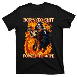 Born To Shit Forced To Wipe Funny Motorbike Skull Riding T-Shirt