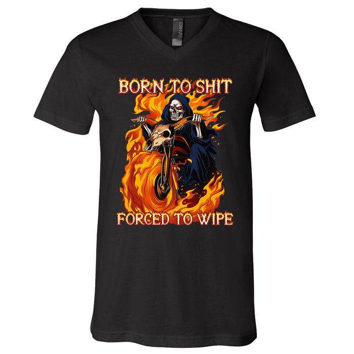 Born To Shit Forced To Wipe Funny Motorbike Skull Riding V-Neck T-Shirt