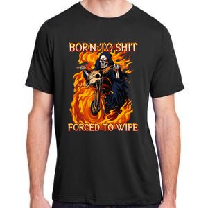 Born To Shit Forced To Wipe Funny Motorbike Skull Riding Adult ChromaSoft Performance T-Shirt