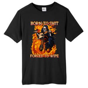 Born To Shit Forced To Wipe Funny Motorbike Skull Riding Tall Fusion ChromaSoft Performance T-Shirt