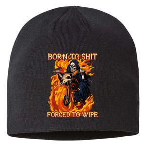 Born To Shit Forced To Wipe Funny Motorbike Skull Riding Sustainable Beanie