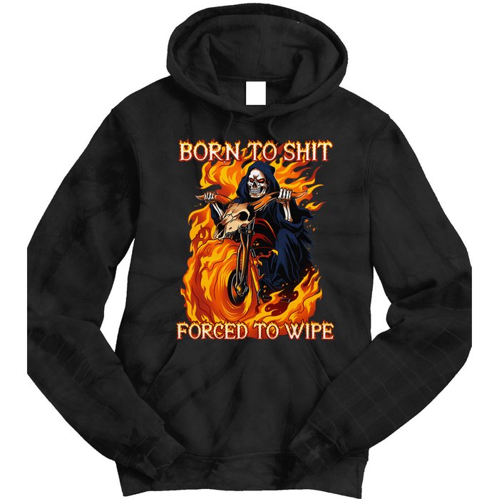 Born To Shit Forced To Wipe Funny Motorbike Skull Riding Tie Dye Hoodie