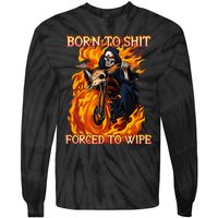 Born To Shit Forced To Wipe Funny Motorbike Skull Riding Tie-Dye Long Sleeve Shirt