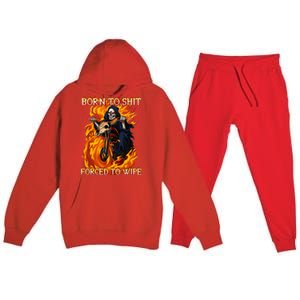 Born To Shit Forced To Wipe Funny Motorbike Skull Riding Premium Hooded Sweatsuit Set