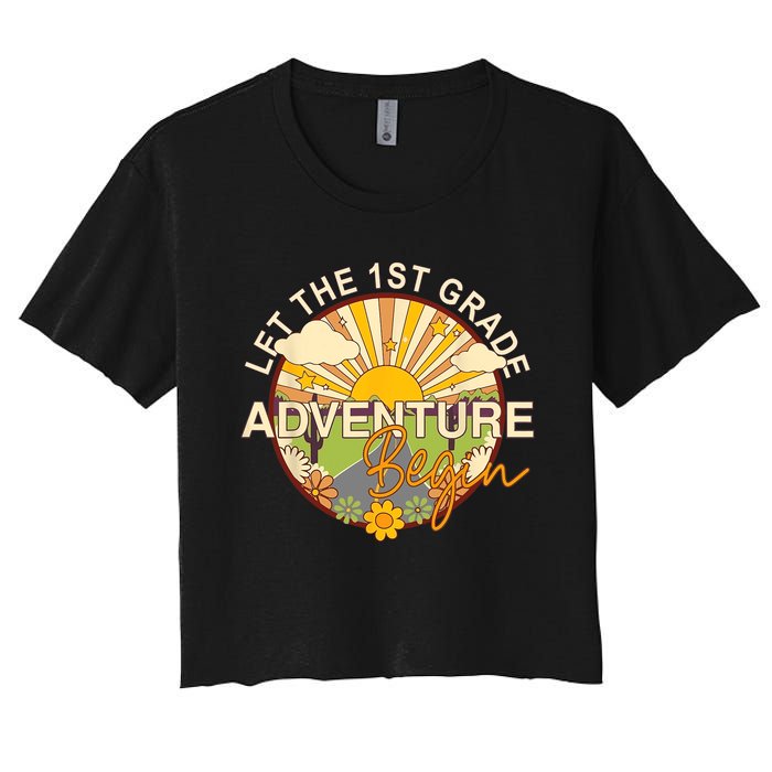 Back To School Let The 1st Grade Adventure Begin Women's Crop Top Tee