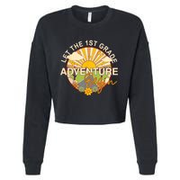 Back To School Let The 1st Grade Adventure Begin Cropped Pullover Crew