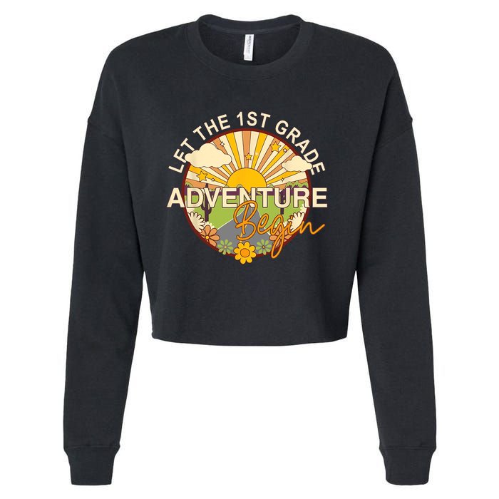 Back To School Let The 1st Grade Adventure Begin Cropped Pullover Crew