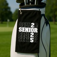 Back To School Officially A Senior Senior Class Of 2025 Golf Towel
