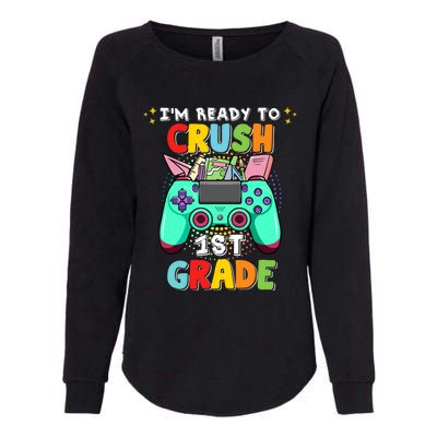 Back To School Im Ready To Crush 1St Grade Video Game Meaningful Gift Womens California Wash Sweatshirt