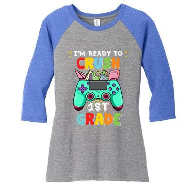 Back To School Im Ready To Crush 1St Grade Video Game Meaningful Gift Women's Tri-Blend 3/4-Sleeve Raglan Shirt