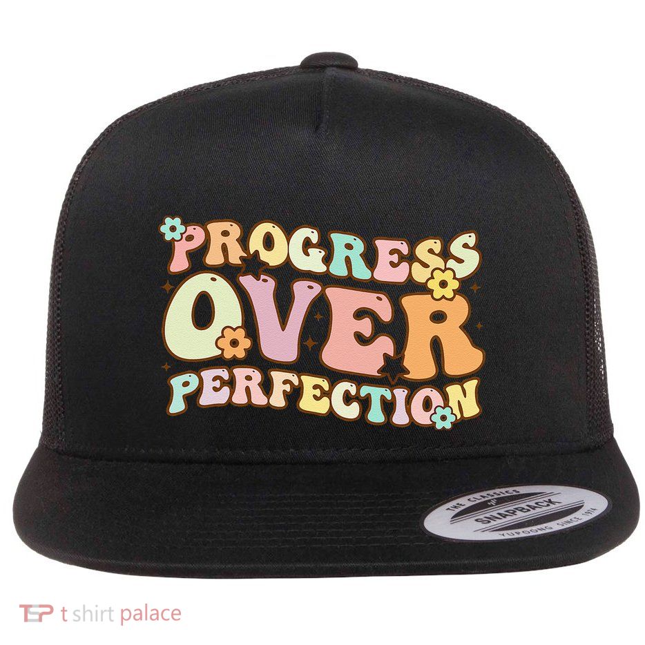 Back To School Progress Over Perfection Motivational Gifts Flatbill Hat