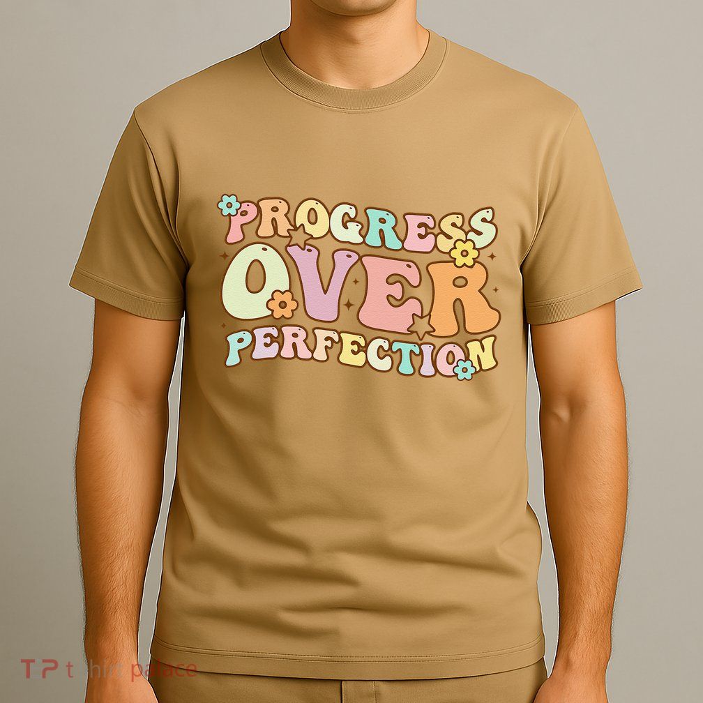 Back To School Progress Over Perfection Motivational Gifts T-Shirt