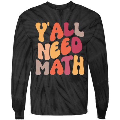 Back To School Yall Need Math Teachers Tie-Dye Long Sleeve Shirt