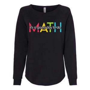 Back To School Its A Good Day To Do Math Teachers Womens California Wash Sweatshirt